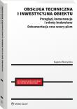 Obsługa techniczna i inwestycyjna obiektu. Przegląd, konserwacja i roboty budowlane. Dokumentacja oraz wzory pism. Autor: Śleszyńska Eugenia. Dadada.pl Okładka książki Obsługa techniczna i inwestycyjna obiektu. Przegląd, konserwacja i roboty budowlane. Dokumentacja oraz wzory pism