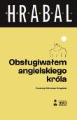 Obsługiwałem angielskiego króla. Autor: Hrabal Bohumil. Dadada.pl Okładka książki Obsługiwałem angielskiego króla