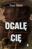 Ocalę Cię. Autor: Sileo Tom. Dadada.pl Okładka książki Ocalę Cię