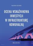 Ocena wskaźnikowa inwestycji w infrastrukturę.... Autor: Kozłowski Waldemar. Dadada.pl Okładka książki Ocena wskaźnikowa inwestycji w infrastrukturę...