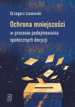 Okładka książki Ochrona mniejszości w procesie podejmowania społecznych decyzji