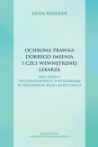 Ochrona prawna dobrego imienia i czci wewnętrznej. Autor: Anna Wszołek. Dadada.pl Okładka książki Ochrona prawna dobrego imienia i czci wewnętrznej