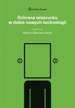Okładka książki Ochrona wizerunku w dobie nowych technologii