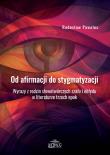 Od afirmacji do stygmatyzacji. Wyrazy z rodzin słowotwórczych szału i obłędu w literaturze trzech ep. Autor: Pawelec Radosław. Dadada.pl Okładka książki Od afirmacji do stygmatyzacji. Wyrazy z rodzin słowotwórczych szału i obłędu w literaturze trzech ep