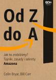 Od Z do A. Jak to zrobiliśmy? w.2. Autor: Colin Bryar, Bill Carr. Dadada.pl Okładka książki Od Z do A. Jak to zrobiliśmy? w.2