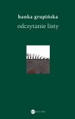 Odczytanie Listy - uszkodzone. Autor: Grupińska Hanka. Dadada.pl Okładka książki Odczytanie Listy - uszkodzone