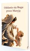 Okładka książki Oddanie się Bogu przez Maryję