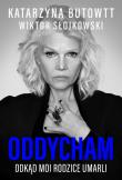 Oddycham, odkąd moi rodzice umarli. Autor: Katarzyna Butowtt, Wiktor Słojkowski. Dadada.pl Okładka książki Oddycham, odkąd moi rodzice umarli