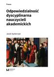 Okładka książki Odpowiedzialność dyscyplinarna nauczycieli akademickich