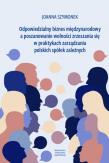 Okładka książki Odpowiedzialny biznes międzynarodowy a poszanowanie wolności zrzeszania się w praktykach zarządzania polskich spółek zależnych