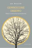 Okładka książki Odwrócone Drzewo. Wstęp do antropologii apologetycznej