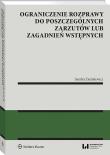 Ograniczenie rozprawy do poszczególnych zarzutów lub zagadnień wstępnych. Autor: Sandra Zientalewicz. Dadada.pl Okładka książki Ograniczenie rozprawy do poszczególnych zarzutów lub zagadnień wstępnych