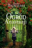 Ogród Anastazji. Autor: Bichalska Anna. Dadada.pl Okładka książki Ogród Anastazji