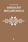 Okruchy melancholii. Autor: Grzyb Ryszard. Dadada.pl Okładka książki Okruchy melancholii