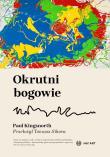 Okrutni bogowie. Autor: Paul Kingsnorth. Dadada.pl Okładka książki Okrutni bogowie