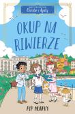 Okup na Riwierze. Agencja detektywistyczna Christie i Agaty. Tom 4. Autor: Pip Murphy. Dadada.pl Okładka książki Okup na Riwierze. Agencja detektywistyczna Christie i Agaty. Tom 4