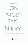On nigdy taki nie był. Autor: Marta Lau. Dadada.pl Okładka książki On nigdy taki nie był