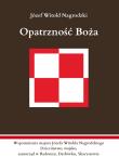 Okładka książki Opatrzność Boża. Wspomnienia majora Józefa Witolda Nagrodzkiego