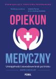 Okładka książki Opiekun medyczny. Umiejętności zawodowe krok po kroku. Zbiór checklist