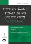 Okładka książki Opodatkowanie działalności gospodarczej w 2025 roku - spółki kapitałowe i osobowe - estoński CIT - f