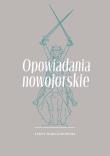 Opowiadania nowojorskie. Autor: Marcinkowski Jerzy. Dadada.pl Okładka książki Opowiadania nowojorskie