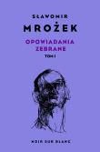 Opowiadania zebrane. Tom 1. Autor: Mrożek Sławomir. Dadada.pl Okładka książki Opowiadania zebrane. Tom 1