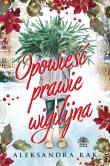 Opowieść prawie wigilijna. Autor: Aleksandra Rak. Dadada.pl Okładka książki Opowieść prawie wigilijna