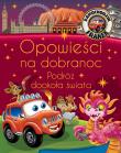 Opowieści na dobranoc. Podróż dookoła świata. Samochodzik Franek. Autor: Katarzyna Smółka-Majerczak. Dadada.pl Okładka książki Opowieści na dobranoc. Podróż dookoła świata. Samochodzik Franek
