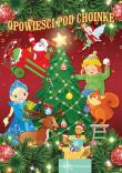 Opowieści pod choinkę. Autor: Opracowanie zbiorowe. Dadada.pl Okładka książki Opowieści pod choinkę