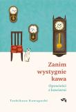Okładka książki Opowieści z kawiarni. Zanim wystygnie kawa