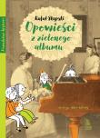 Opowieści z zielonego albumu. Autor: Skąpski Rafał. Dadada.pl Okładka książki Opowieści z zielonego albumu