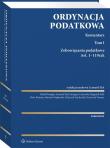 Okładka książki Ordynacja podatkowa. Komentarz. Tom I. Zobowiązania podatkowe. Art. 1-119zzk