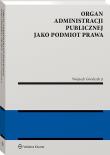 Okładka książki Organ administracji publicznej jako podmiot prawa