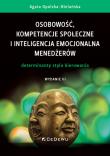 Osobowość, kompetencje społeczne i inteligencja emocjonalna menedżerów. Determinanty stylu kierowani. Autor: Agata Opolska-Bielańska. Dadada.pl Okładka książki Osobowość, kompetencje społeczne i inteligencja emocjonalna menedżerów. Determinanty stylu kierowani