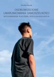 Osobowościowe uwarunkowania samodzielności wychowanków placówek resocjalizacyjnych. Autor: Monika Zięciak. Dadada.pl Okładka książki Osobowościowe uwarunkowania samodzielności wychowanków placówek resocjalizacyjnych