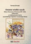 Okładka książki Ostatni wielki szach. Obraz Chosroesa II Parweza..
