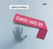 Oswoić swój lęk audiobook. Autor: Wielgus Agnieszka. Dadada.pl Okładka książki Oswoić swój lęk audiobook