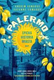 PALERMO. Epicka historia miasta. Autor: Andrew Edwards, Suzanne Edwards. Dadada.pl Okładka książki PALERMO. Epicka historia miasta