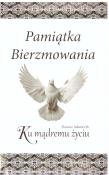 Okładka książki Pamiątka bierzmowania. Ku mądremu życiu