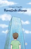 Pamiętniki chaosu. Autor: Żygadło Grzegorz. Dadada.pl Okładka książki Pamiętniki chaosu