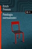Patologia normalności. Przyczynek do nauki o człowieku. Autor: Erich Fromm. Dadada.pl Okładka książki Patologia normalności. Przyczynek do nauki o człowieku