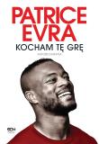 Patrice Evra. Kocham tę grę. Autobiografia. Autor: Patrice Evra. Dadada.pl Okładka książki Patrice Evra. Kocham tę grę. Autobiografia
