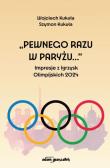 Okładka książki Pewnego razu w Paryżu...'' Impresje z Igrzysk...
