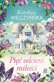 Pięć odcieni miłości. Autor: Wilczyńska Karolina. Dadada.pl Okładka książki Pięć odcieni miłości
