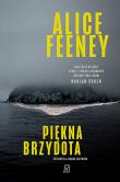 Piękna brzydota. Autor: Feeney Alice. Dadada.pl Okładka książki Piękna brzydota