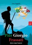 Pier Giorgio Frassati. Historia mojego przyjaciela. Autor: Ewa Rygalik. Dadada.pl Okładka książki Pier Giorgio Frassati. Historia mojego przyjaciela