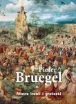 Okładka książki Pieter Bruegel. Mistrz ironii i groteski