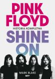 Okładka książki Pink Floyd Shine On. Historia kompletna