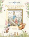 Piotruś Królik i jego świat. Wszystkie opowiastki Beatrix Potter. Autor: Potter Beatrix. Dadada.pl Okładka książki Piotruś Królik i jego świat. Wszystkie opowiastki Beatrix Potter