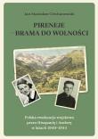 Okładka książki Pireneje – brama do wolności. Polska ewakuacja wojskowa przez Hiszpanię i Andorę w latach 1940–1944
